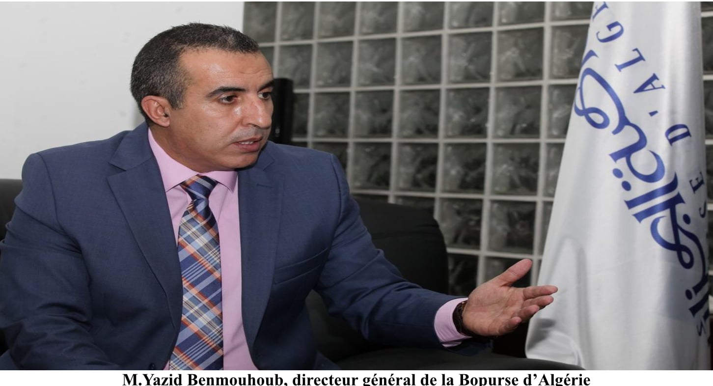 Entretien avec Yazid Benmouhoub, directeur général de la Bourse d’Algérie