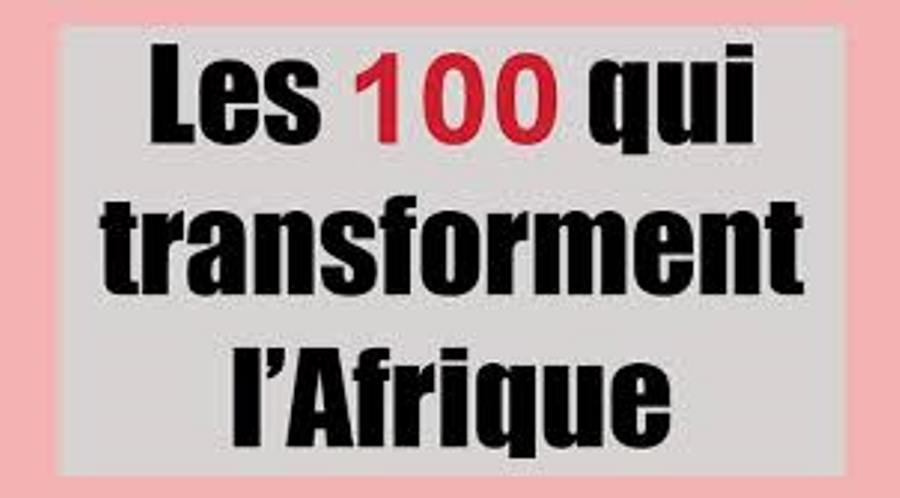 Les 100 qui transforment l’Afrique (liste complète)