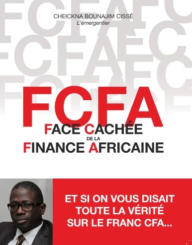 Cheickna Bounajim Cissé : « FCFA, Face Cachée de la Finance Africaine »