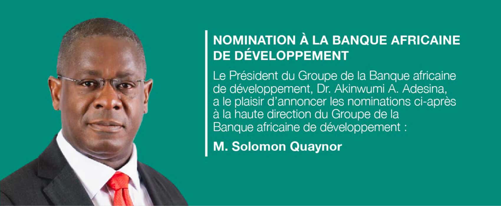 Le Groupe de la Banque africaine de développement annonce la nomination de Solomon Quaynor au poste de Vice-président chargé du Complexe du secteur privé, de l’infrastructure et de l’industrialisation