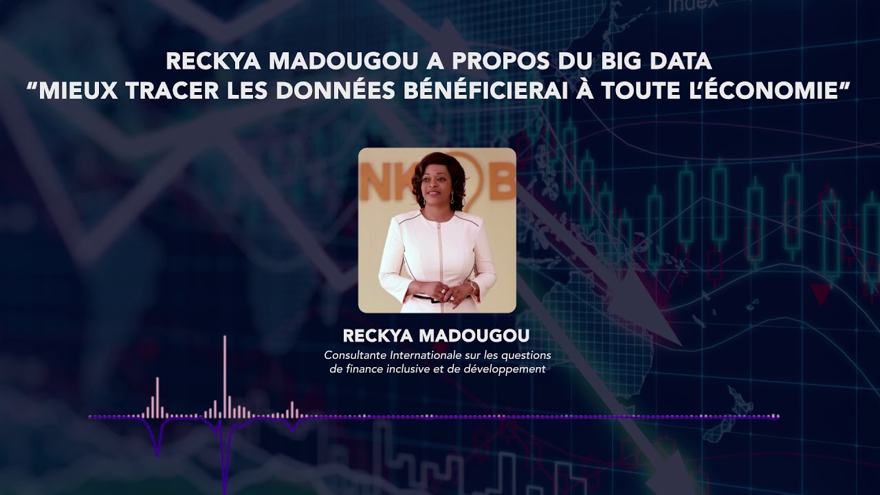 Reckya Madougou à propos du Big data : « Mieux tracer les données bénéficiera à toute l’économie ».