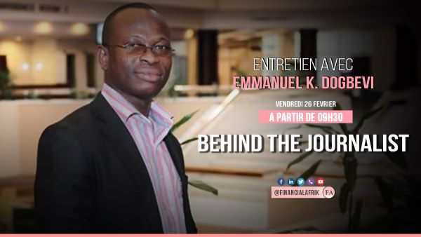 [Derrière le journaliste] A suivre ce vendredi 26 février  à partir de 9h 30 GMT en direct sur  financialafrik.com, YouTube et Facebook
