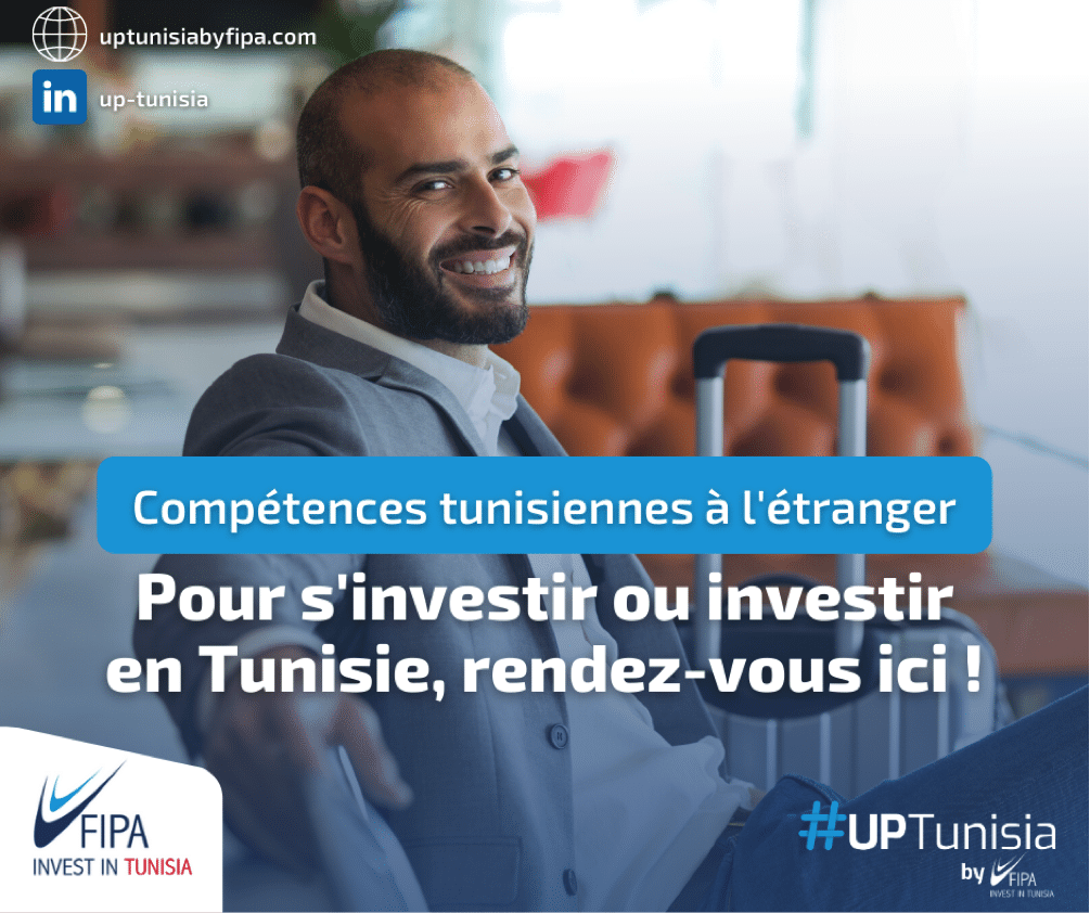 Les Tunisiens de l’étranger au cœur du nouveau programme UpTunisia by FIPA visant à promouvoir l’investissement en Tunisie