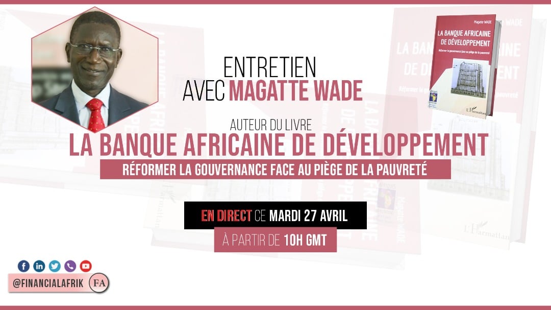Entretien avec Magatte Wade, auteur du livre « la Banque Africaine de Développement, réformer la gouvernance face au piège de la pauvreté »