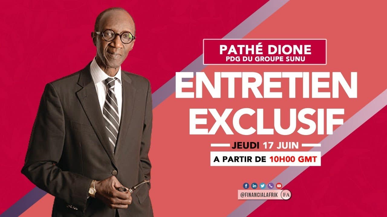 Entretien exclusif avec Pathé Dione, PDG du Groupe SUNU