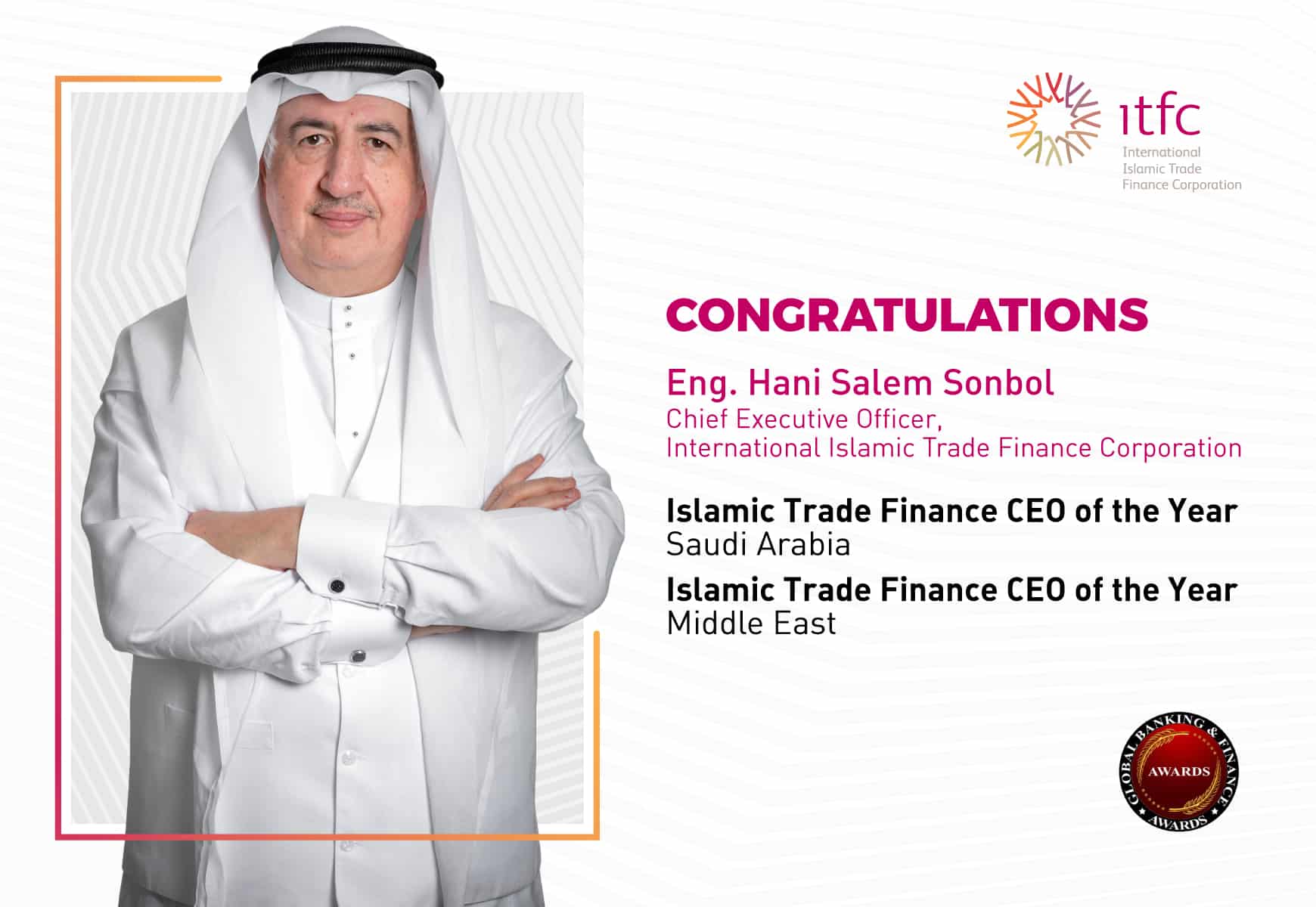 M. Hani Salem Sonbol, Directeur Général de l&rsquo;ITFC, gagne gros aux Global Banking & Finance Awards 2021