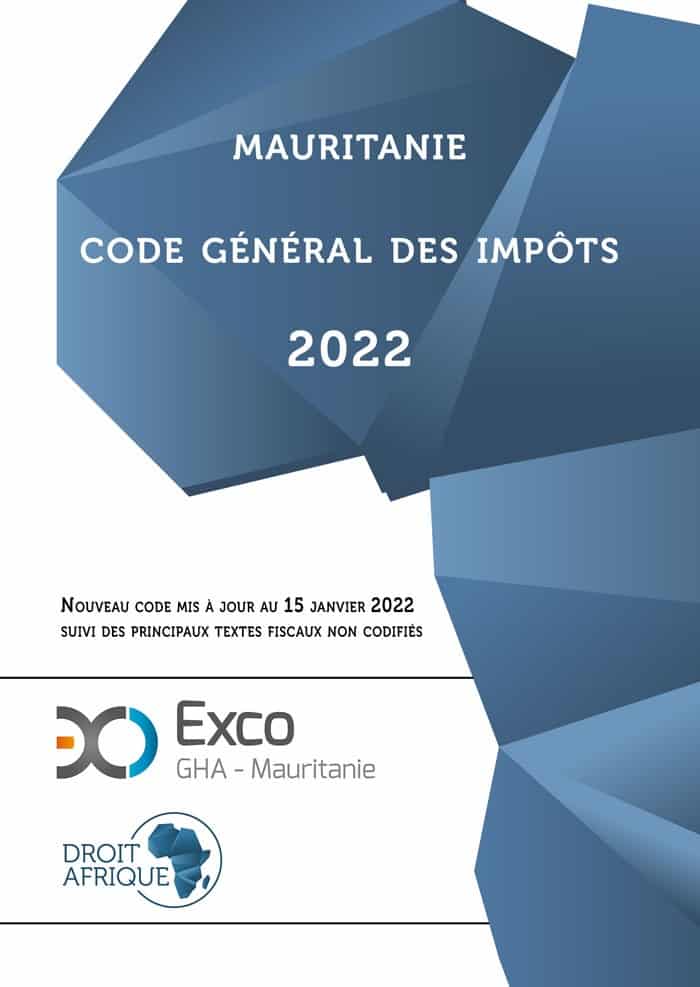 Parution du Code général des impôts de Mauritanie, Édition 2022 actualisée