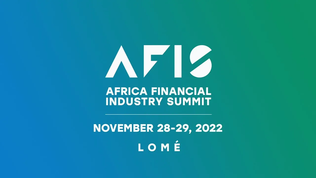 AFRICA FINANCIAL INDUSTRY SUMMIT – AFIS 2022: Lomé accueille les leaders de la finance africaine