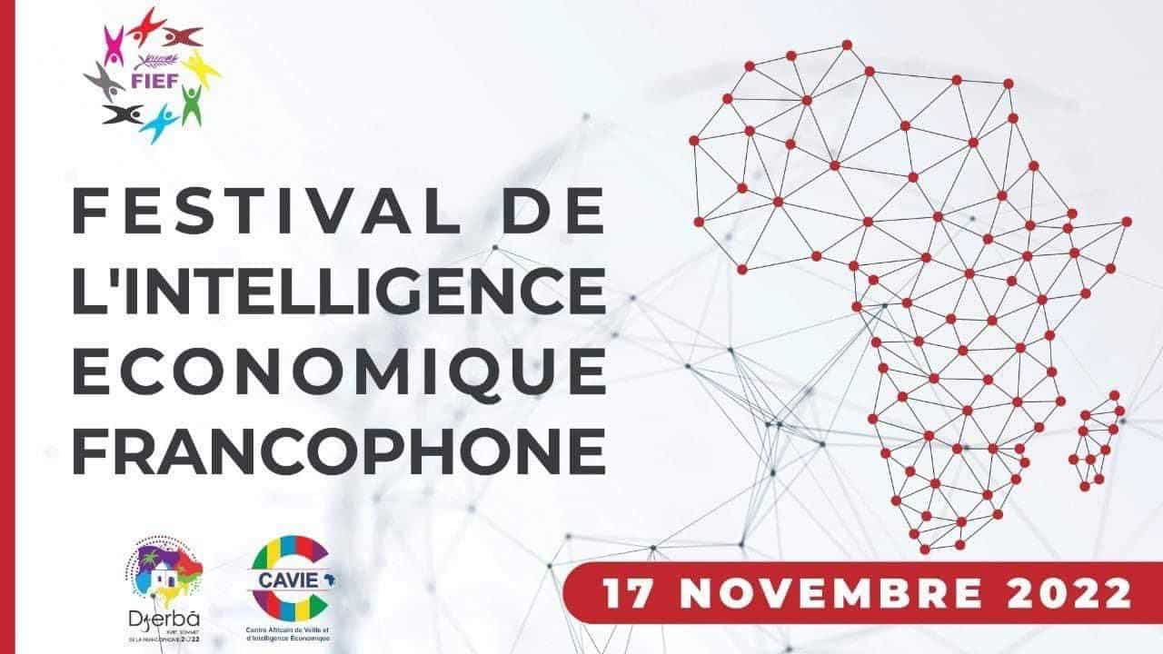 Ouverture du 1er Festival de l’Intelligence Economique Francophone (FIEF)à Djerba le 17novembre 2022