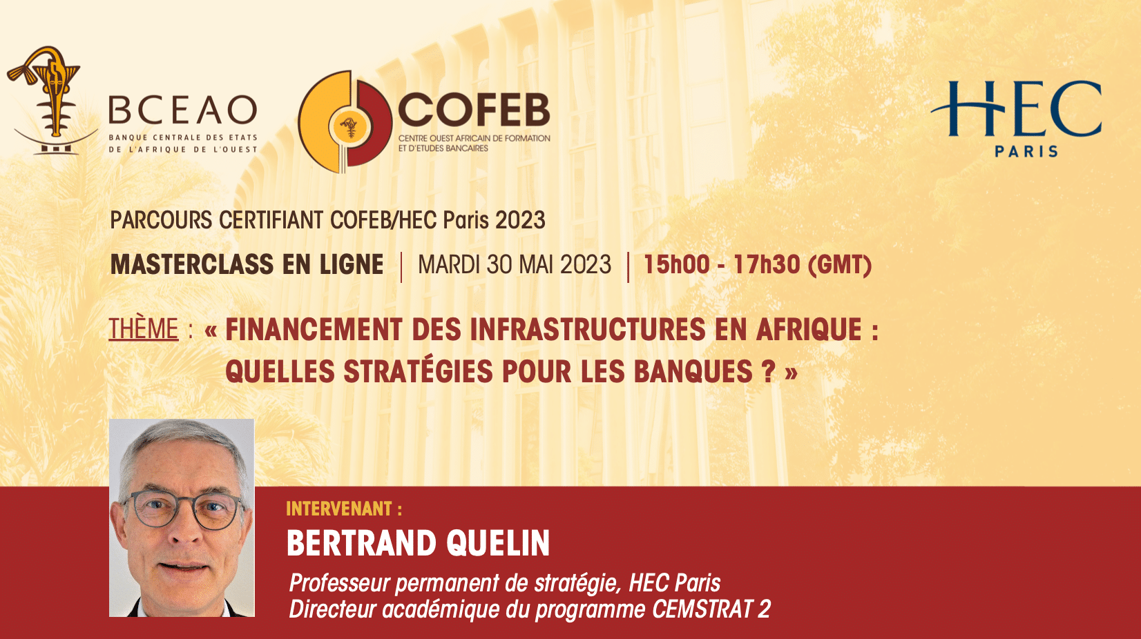EDITION 2023 des Parcours de Management Certifiants BCEAO-COFEB/HEC Paris à l’intention des cadres et dirigeants du secteur bancaire et financier de l’UEMOA
