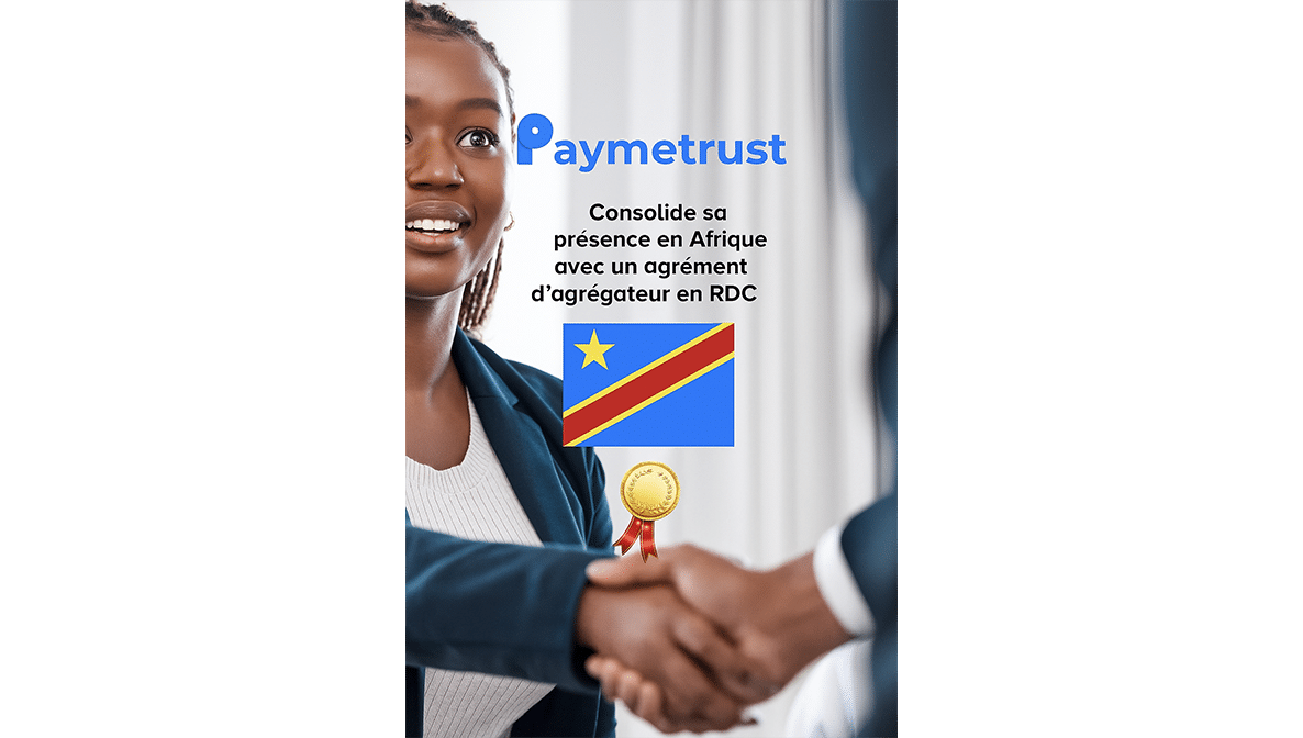 Paymetrust consolide sa présence en Afrique avec un agrément d’agrégateur en République Démocratique du Congo