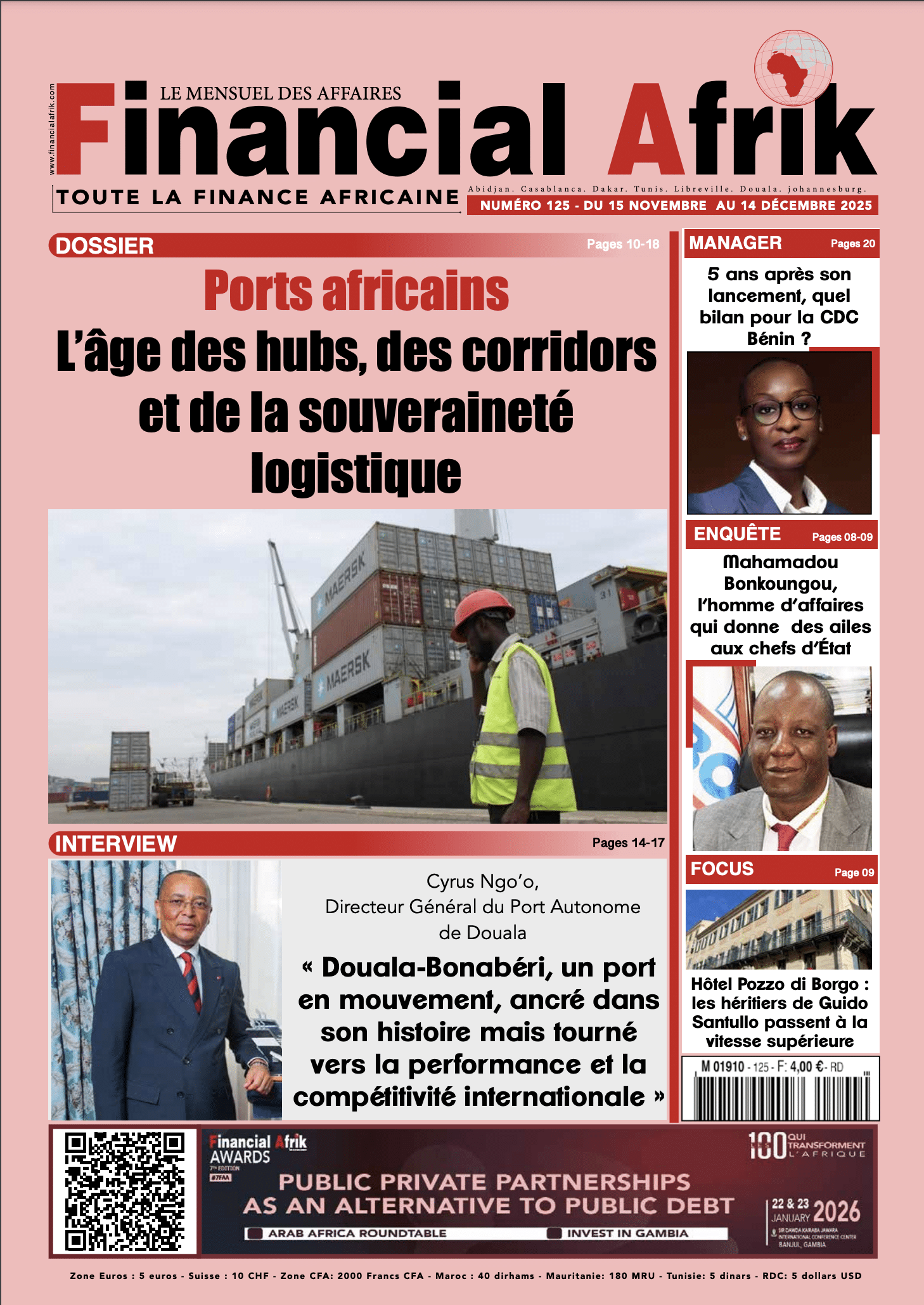 Au Sommaire du Magazine Financial Afrik numéro 125 : Ports africains, l’art de faire attendre les marchandises et faire payer le retard. Interview  du DG du Port Autonome de Douala. Les ports les plus performants en termes de transit time et de digitalisation. Enquête sur les réseaux aériens de  Mahamadou Bonkoungou, fondateur d’Ebomaf…