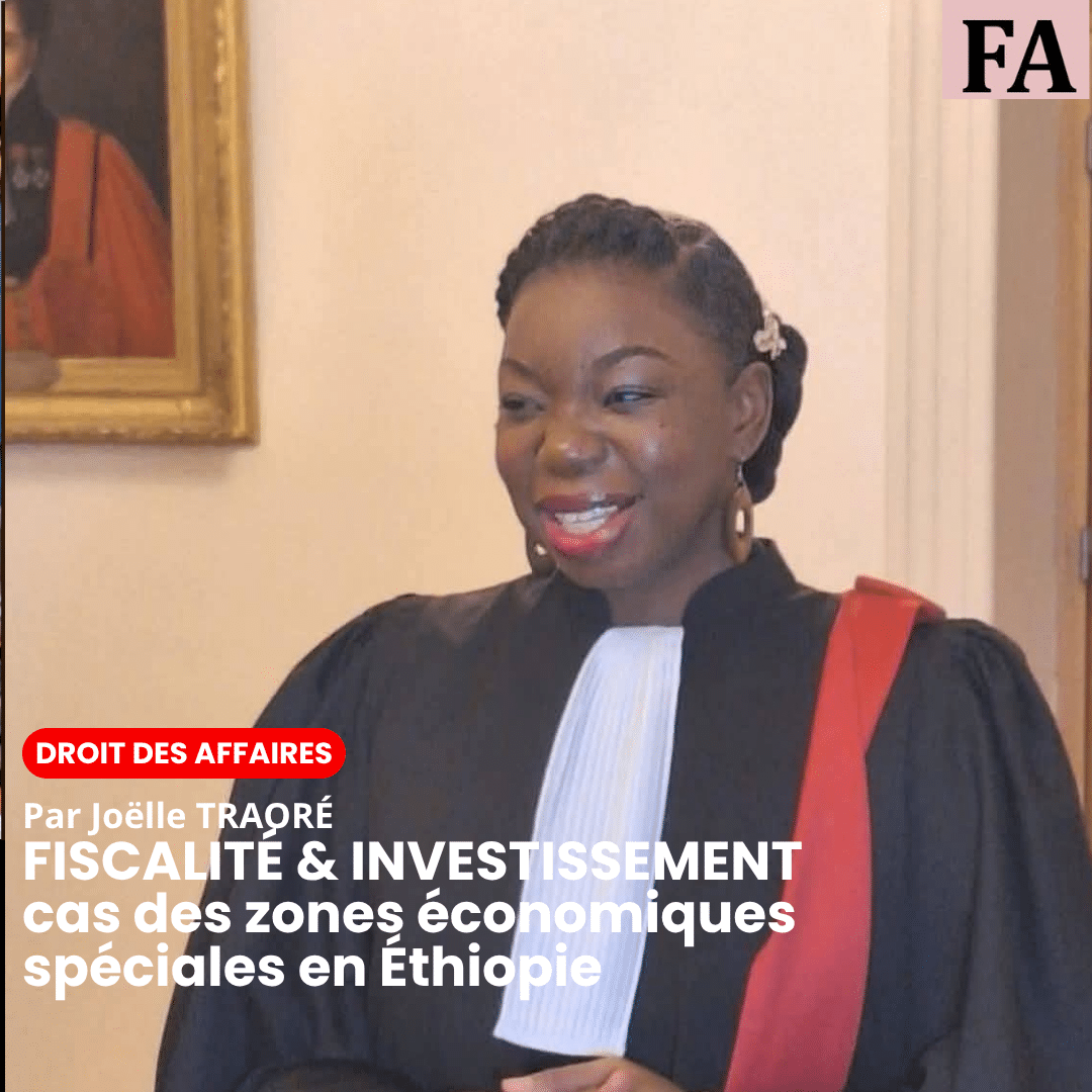 FISCALITÉ & INVESTISSEMENT : cas des zones économiques spéciales en Éthiopie